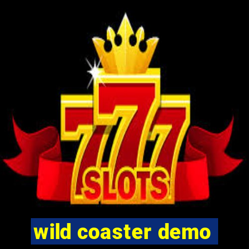 wild coaster demo